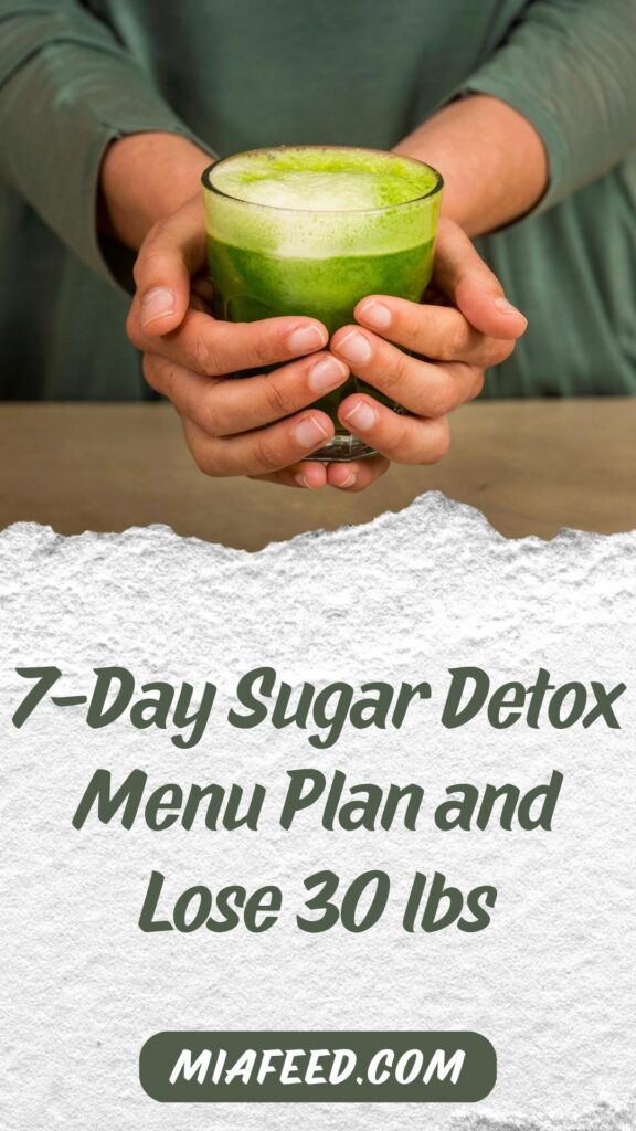 7 Day Sugar Detox Menu Plan And Lose 30 Lbs Mia Feed